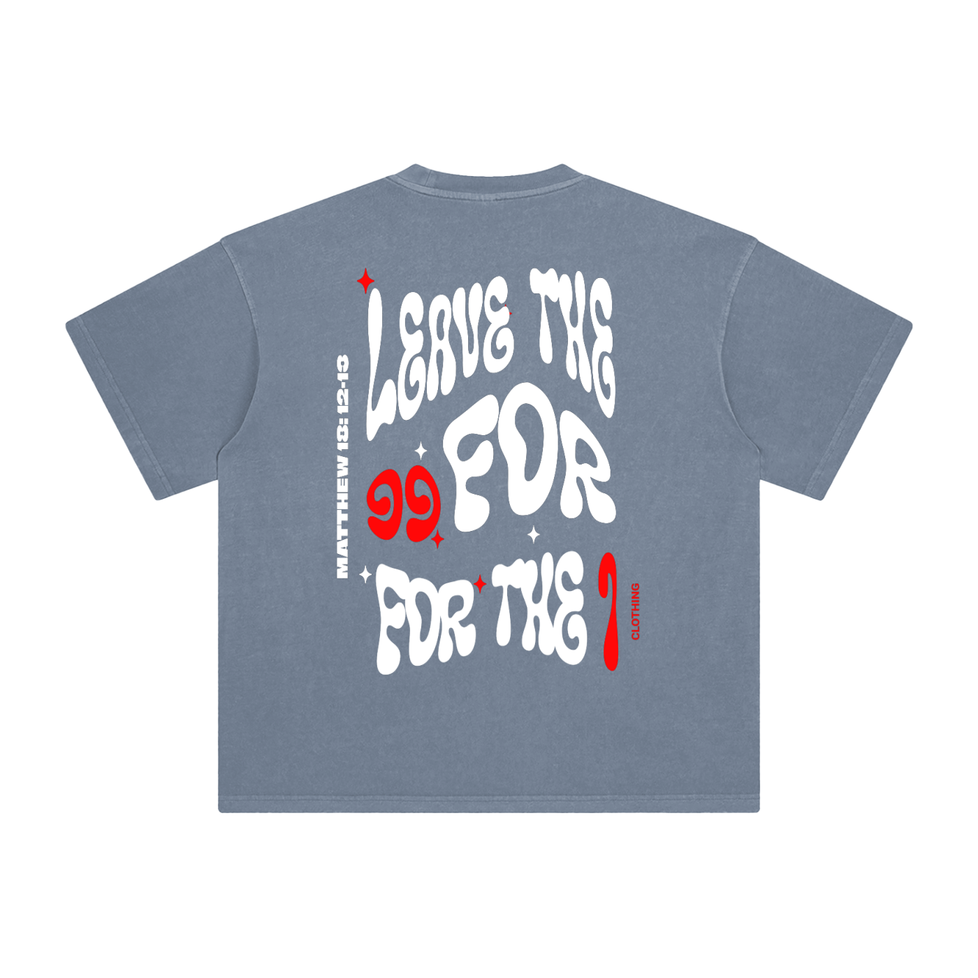 leave the 99 for the 1 shirt,Luke15,lostsheep,wearyourfaith,JesusSaves