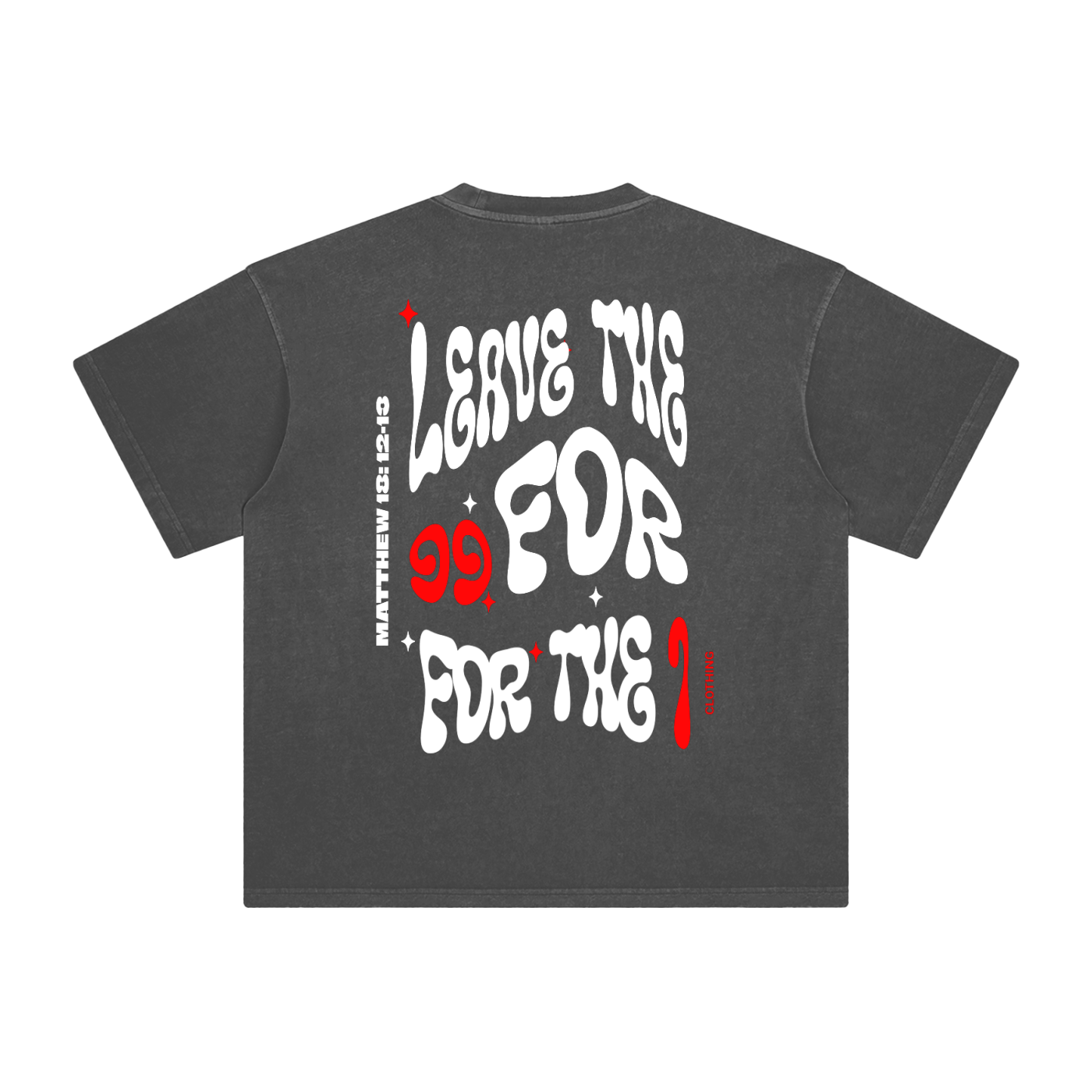 leave the 99 for the 1 shirt,Luke15,lostsheep,wearyourfaith,JesusSaves